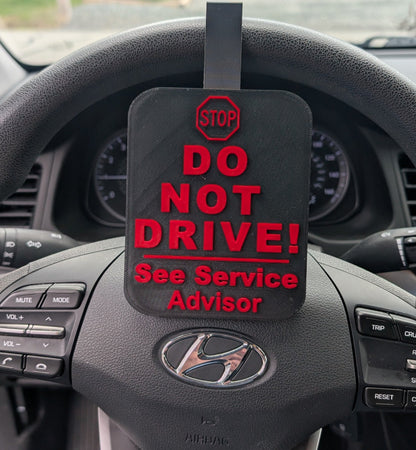 "DO NOT DRIVE" Steering Wheel Tag – Service Advisor Warning Sign - Technician Tees